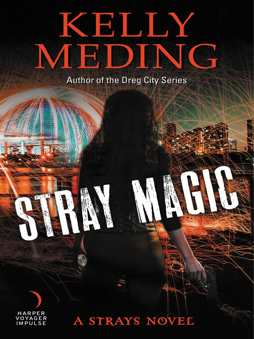 Title details for Stray Magic by Kelly Meding - Wait list
